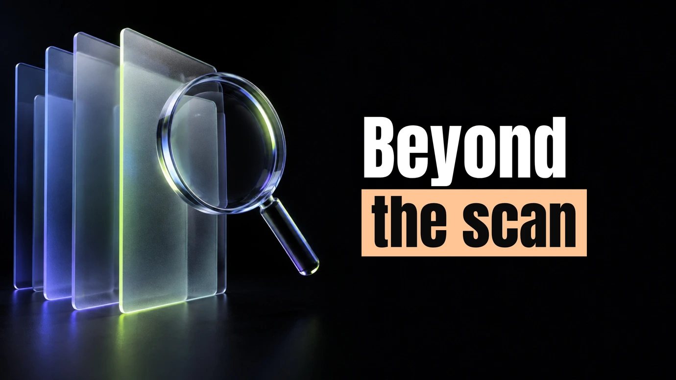 A magnifying glass over stacked translucent panels beside the headline Beyond the scan