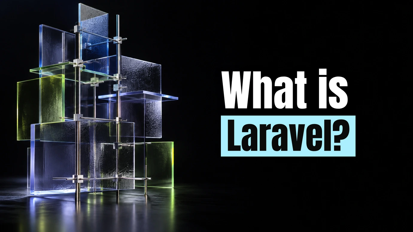 A stacked structure of glass panels held by metal rods beside the headline What is Laravel?