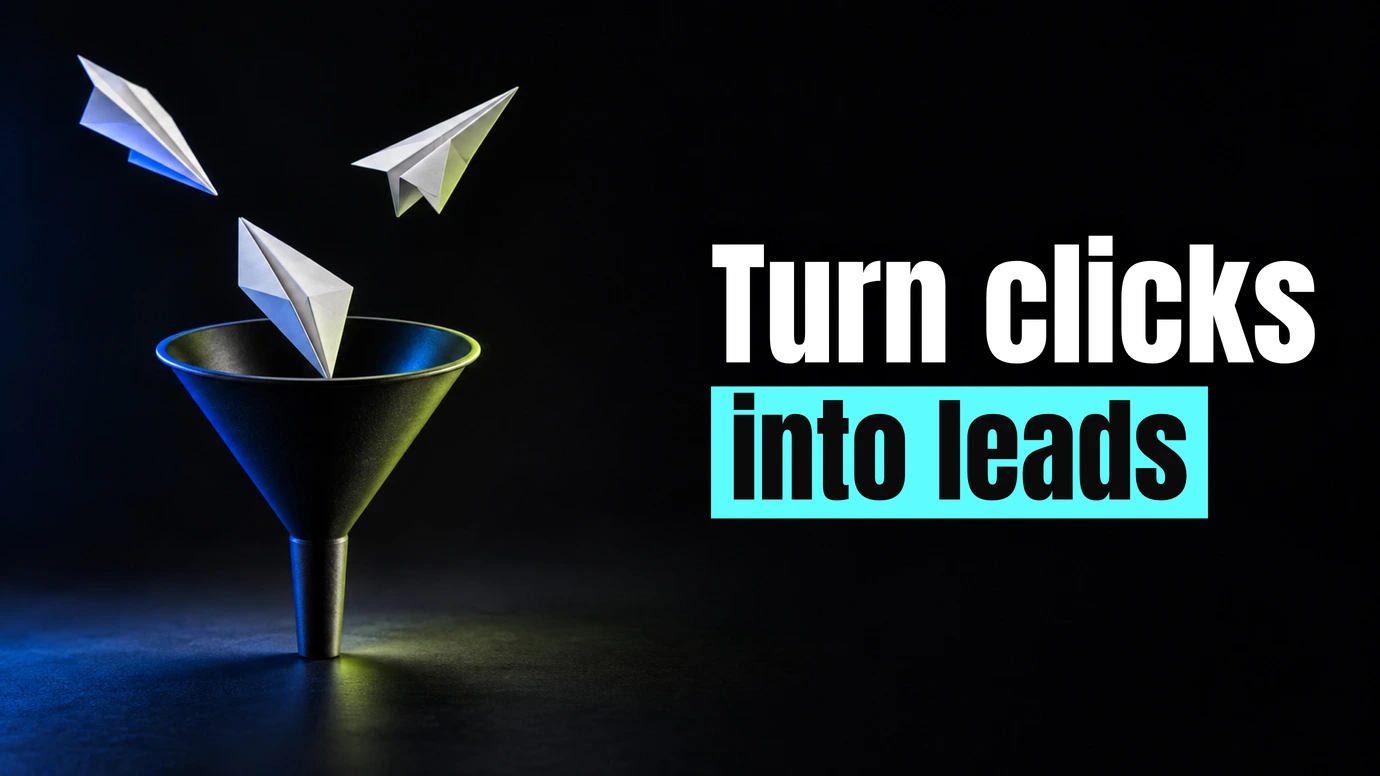 Paper planes dropping into a funnel beside the headline Turn clicks into leads
