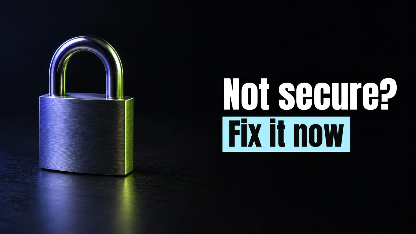 A metal padlock in a dark studio beside the headline Not secure? Fix it now